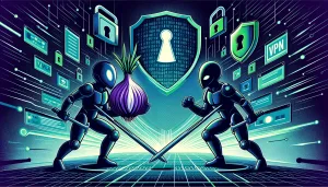 Tor vs VPN Unveiling the Best Privacy Solutions for Your Online Security